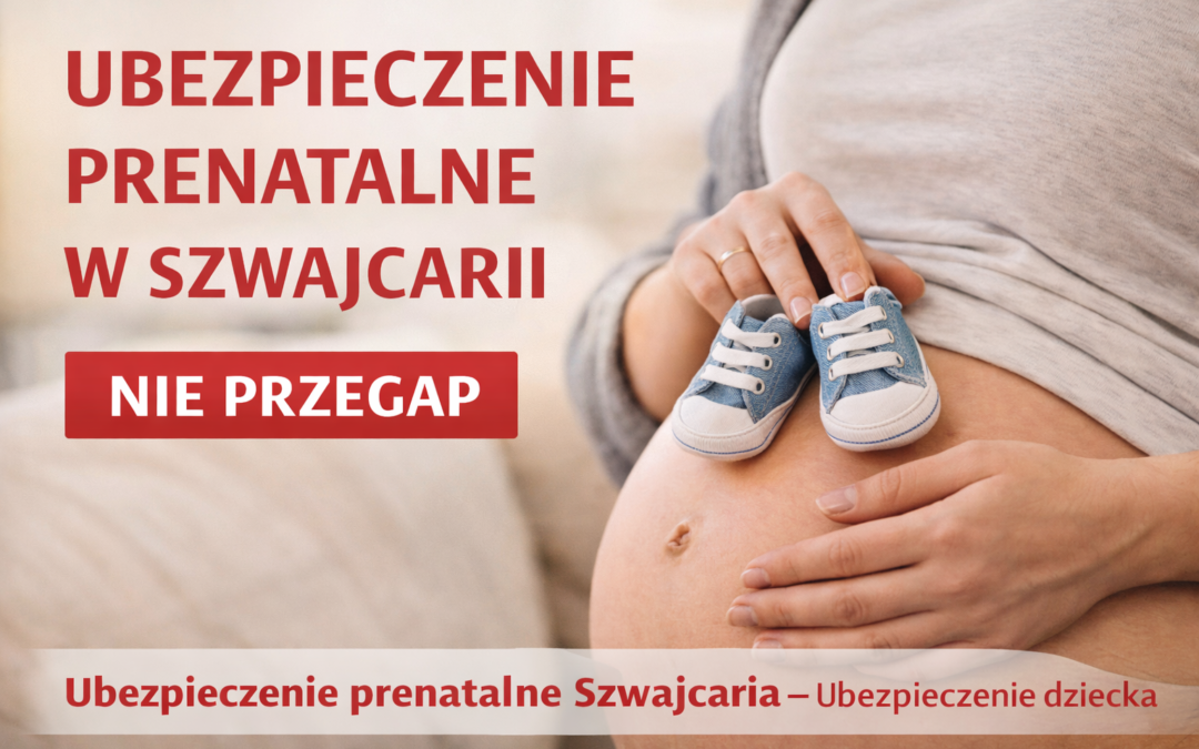 Ubezpieczenie prenatalne w Szwajcarii – kluczowa informacja dla przyszłych rodziców